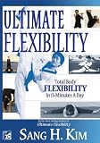 Ultimate Flexibility: Stretching for Martial Arts