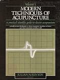 Modern techniques of acupuncture : a practical scientific guide to electro-acupuncture