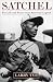 Satchel: The Life and Times of an American Legend
