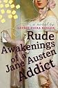 Rude Awakenings of a Jane Austen Addict