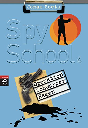 Spy School - Operation schwarzer Regen: Band 4 (German Edition)