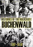 Histories of the Holocaust: Buchenwald 1937-1945