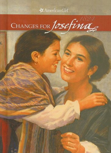 Changes for Josefina: A Winter Story (American Girls Collection: Josefina 1824)