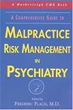 img - for A Comprehensive Guide to Malpractice Risk Management in Psychiatry (Hatherleigh Cme Book) book / textbook / text book