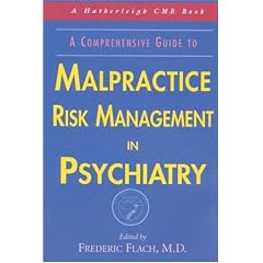 A Comprehensive Guide to Malpractice Risk Management in Psychiatry (Hatherleigh CME Books)