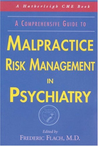 a comprehensive guide to malpractice risk management in psychiatry hatherleigh cme books
