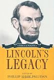 Lincolns Legacy: Ethics and Politics