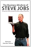Produkt-Bild: The Business Wisdom of Steve Jobs: 250 Quotes from the Innovator Who Changed the World