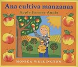 Apple Farmer Annie/ Anna Cultiva Manzanas[SPA-APPLE FARMER ANNIE/ ANNA C][Spanish Edition][Hardcover]