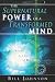 The Supernatural Power of a Transformed Mind