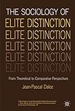 The sociology of elite distinction : from theoretical to comparative perspectives