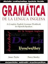 Gramatica De La Lengua Inglesa : A Complete English Grammar Workbook for Spanish Speakers