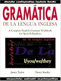 Gramatica De La Lengua Inglesa : A Complete English Grammar Workbook for Spanish Speakers