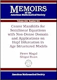 Center manifolds for semilinear equations with non-dense domain and applications to Hopf bifurcation in age structured models
