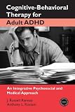 Cognitive-behavioral Therapy for Adult ADHD
 An Integrative Psychosocial and Medical Approach (Practical Clinical Guidebooks)
 An Integrative Psychosocial 


 Approach (Practical Clinical Guidebooks),
J. Russell  Ramsay