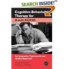 Cognitive Behavioral Therapy for Adult ADHD: An Integrative Psychosocial and Medical... by  J. Russell Ramsay and Anthony L. Rostain