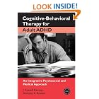 Click here to buy Cognitive Behavioral Therapy for Adult ADHD: An Integrative Psychosocial and Medical Approach... by J. Russell Ramsay and Anthony L. Rostain.