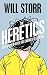 The Heretics