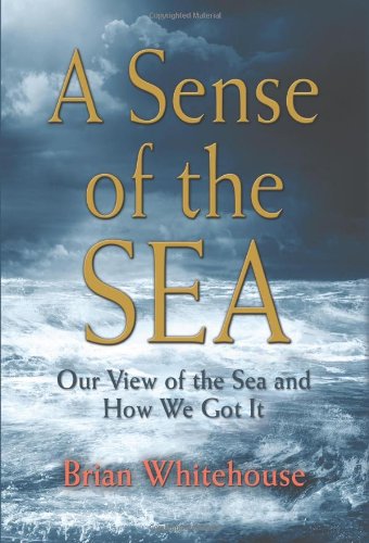 a sense of the sea our view of the sea and how we got it