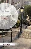Ein Jahr in Paris: Reise in den Alltag (HERDER spektrum) - Silja Ukena