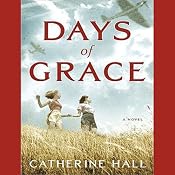 Days of Grace: A Novel | [Catherine Hall]