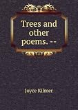 Trees And Other Poems [FACSIMILE]