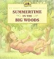 Summertime in the Big Woods (Adapted from the Little House Books by Laura Ingalls Wilder) (My First Little House Picture Books) (Reprint) (Paperback)