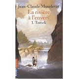 La rivi�re � l'envers Tome 1: Tomekby JEAN-CLAUDE MOURLEVAT
