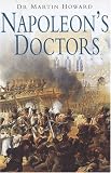 Napoleon's Doctors: The Medical Services of the Grande Armee