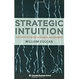 Strategic Intuition: The Creative Spark in Human Achievement