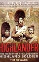 Highlander: The History of The Legendary Highland Soldier