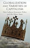 Globalization and varieties of capitalism : new Labour, economic policy and the abject state
