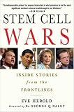 Stem Cell Wars: Inside Stories from the Frontlines