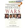Stem Cell Wars: Inside Stories from the Frontlines