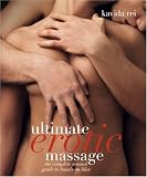 Ultimate Erotic Massage: The Complete Sensual Guide to Hands-on Bliss