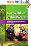 Der Wald ist voller W�rter: Ganzheitl...