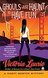 Ghouls Just Haunt to Have Fun (Ghost Hunter Mysteries, No. 3)