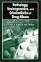 Pathology, Toxicogenetics, and Criminalistics of Drug Abuse