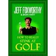 How to Really Stink at Golf