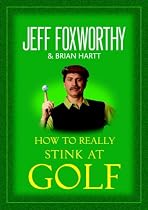 How to Really Stink at Golf