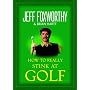How to Really Stink at Golf