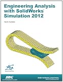 Engineering Analysis with SolidWorks Simulation 2012