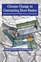 Climate Change in Contrasting River Basins