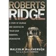 Roberts Ridge: A Story of Courage and Sacrifice on Takur Ghar Mountain, Afghanistan