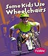 Some Kids Use Wheelchairs: Revised Edition (Understanding Differences)
