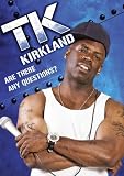 T.K. Kirkland: Are There Any Questions?