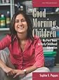 Good Morning, Children: My First Years in Early Childhood Education