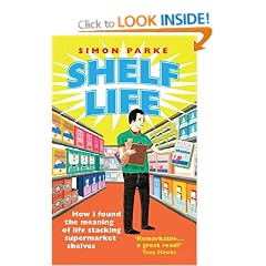 Shelf Life: How I Found The Meaning of Life Stacking Supermarket Shelves