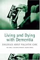 Living and dying with dementia: Dialogues about palliative care