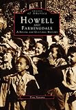 Howell and Farmingdale: A Social and Cultural History (Images of America: New Jersey)